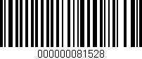 Código de barras (EAN, GTIN, SKU, ISBN): '000000081528'