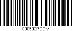 Código de barras (EAN, GTIN, SKU, ISBN): '000532REDM'
