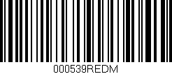 Código de barras (EAN, GTIN, SKU, ISBN): '000539REDM'