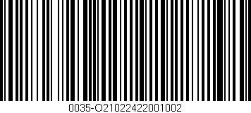 Código de barras (EAN, GTIN, SKU, ISBN): '0035-O21022422001002'