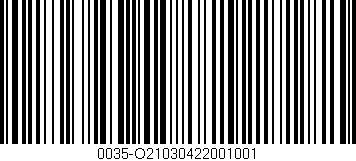 Código de barras (EAN, GTIN, SKU, ISBN): '0035-O21030422001001'