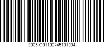 Código de barras (EAN, GTIN, SKU, ISBN): '0035-O31192445101004'