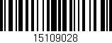 Código de barras (EAN, GTIN, SKU, ISBN): '15109028'
