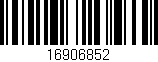 Código de barras (EAN, GTIN, SKU, ISBN): '16906852'