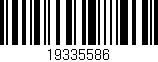 Código de barras (EAN, GTIN, SKU, ISBN): '19335586'