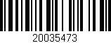 Código de barras (EAN, GTIN, SKU, ISBN): '20035473'