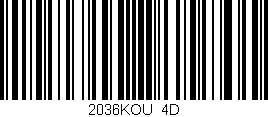 Código de barras (EAN, GTIN, SKU, ISBN): '2036KOU/4D'