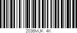 Código de barras (EAN, GTIN, SKU, ISBN): '2036MJK/4K'