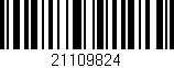 Código de barras (EAN, GTIN, SKU, ISBN): '21109824'