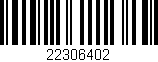 Código de barras (EAN, GTIN, SKU, ISBN): '22306402'
