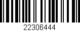 Código de barras (EAN, GTIN, SKU, ISBN): '22306444'