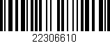 Código de barras (EAN, GTIN, SKU, ISBN): '22306610'
