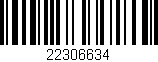 Código de barras (EAN, GTIN, SKU, ISBN): '22306634'