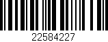 Código de barras (EAN, GTIN, SKU, ISBN): '22584227'