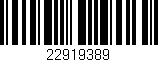 Código de barras (EAN, GTIN, SKU, ISBN): '22919389'