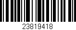 Código de barras (EAN, GTIN, SKU, ISBN): '23819418'