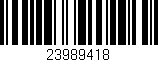 Código de barras (EAN, GTIN, SKU, ISBN): '23989418'