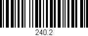 Código de barras (EAN, GTIN, SKU, ISBN): '240.2'