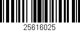 Código de barras (EAN, GTIN, SKU, ISBN): '25616025'