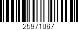 Código de barras (EAN, GTIN, SKU, ISBN): '25971067'