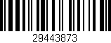 Código de barras (EAN, GTIN, SKU, ISBN): '29443873'