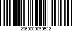 Código de barras (EAN, GTIN, SKU, ISBN): '2960000850532'