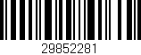 Código de barras (EAN, GTIN, SKU, ISBN): '29852281'
