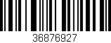 Código de barras (EAN, GTIN, SKU, ISBN): '36876927'