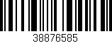 Código de barras (EAN, GTIN, SKU, ISBN): '38876585'