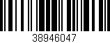 Código de barras (EAN, GTIN, SKU, ISBN): '38946047'