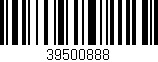 Código de barras (EAN, GTIN, SKU, ISBN): '39500888'