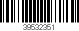 Código de barras (EAN, GTIN, SKU, ISBN): '39532351'