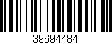 Código de barras (EAN, GTIN, SKU, ISBN): '39694484'