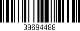 Código de barras (EAN, GTIN, SKU, ISBN): '39694488'
