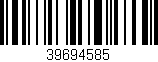 Código de barras (EAN, GTIN, SKU, ISBN): '39694585'
