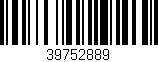 Código de barras (EAN, GTIN, SKU, ISBN): '39752889'