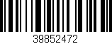 Código de barras (EAN, GTIN, SKU, ISBN): '39852472'