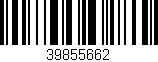 Código de barras (EAN, GTIN, SKU, ISBN): '39855662'