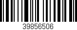 Código de barras (EAN, GTIN, SKU, ISBN): '39856506'