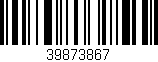 Código de barras (EAN, GTIN, SKU, ISBN): '39873867'