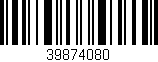 Código de barras (EAN, GTIN, SKU, ISBN): '39874080'