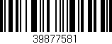 Código de barras (EAN, GTIN, SKU, ISBN): '39877581'