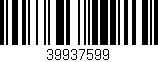 Código de barras (EAN, GTIN, SKU, ISBN): '39937599'