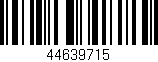 Código de barras (EAN, GTIN, SKU, ISBN): '44639715'