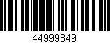 Código de barras (EAN, GTIN, SKU, ISBN): '44999849'