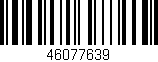Código de barras (EAN, GTIN, SKU, ISBN): '46077639'