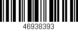 Código de barras (EAN, GTIN, SKU, ISBN): '46938393'