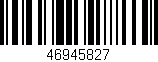 Código de barras (EAN, GTIN, SKU, ISBN): '46945827'