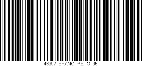 Código de barras (EAN, GTIN, SKU, ISBN): '46997/BRANCPRETO_35'