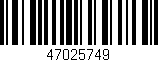 Código de barras (EAN, GTIN, SKU, ISBN): '47025749'